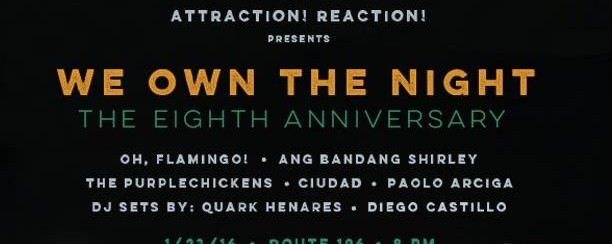 Attraction! Reaction! Presents: We Own The Night (The Eighth Anniversary)